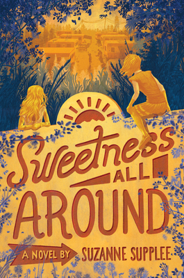Sweetness All Around - Suzanne Supplee