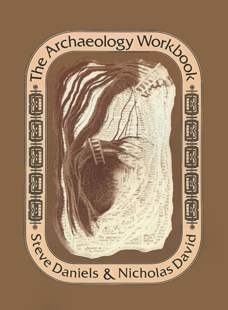 The Archaeology Workbook - Steve Daniels