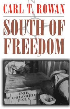 Coperta cărții 'South of Freedom - Carl T. Rowan'
