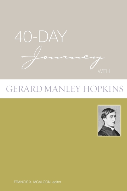 40-Day Journey with Gerard Manley Hopkins - Francis X. Mcaloon