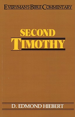 Second Timothy- Everyman's Bible Commentary - D. Edmond Hiebert