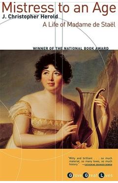 Coperta cărții 'Mistress to an Age: A Life of Madame de Staël - J. Christopher Herold'