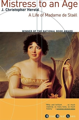 Coperta cărții 'Mistress to an Age: A Life of Madame de Staël - J. Christopher Herold'
