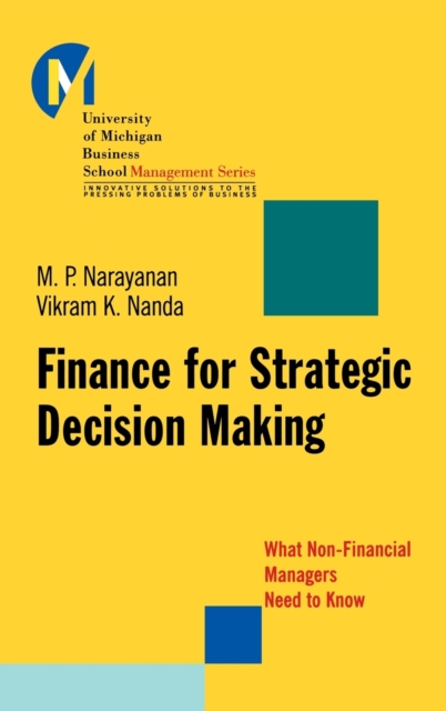 Finance for Strategic Decision-Making: What Non-Financial Managers Need to Know - M. P. Narayanan