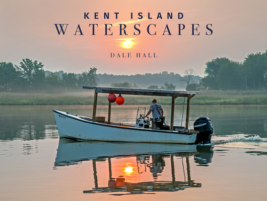 Kent Island Waterscapes - Dale Hall