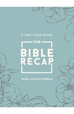 Poza produsului The Bible Recap: A One-Year Guide to Reading and Understanding the Entire Bible, Deluxe Edition - Sage Floral Imitation Leather - Tara-leigh Cobble