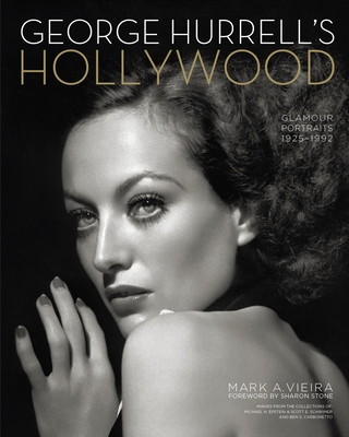 George Hurrell's Hollywood: Glamour Portraits, 1925-1992 - Mark A. Vieira