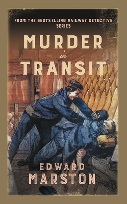 Murder in Transit: The Bestselling Victorian Mystery Series - Edward Marston