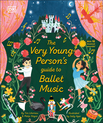 The Very Young Person's Guide to Ballet Music - Tim Lihoreau