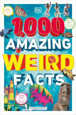 1,000 Amazing Weird Facts - Dk