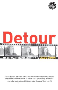 Detour: My Bipolar Road Trip in 4-D - Lizzie Simon