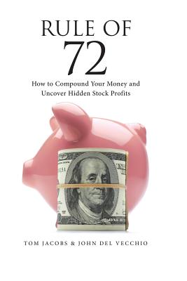 Coperta cărții 'Rule of 72: How to Compound Your Money and Uncover Hidden Stock Profits - John Del Vecchio'