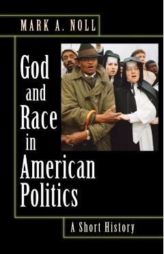 Poza produsului God and Race in American Politics: A Short History - Mark A. Noll