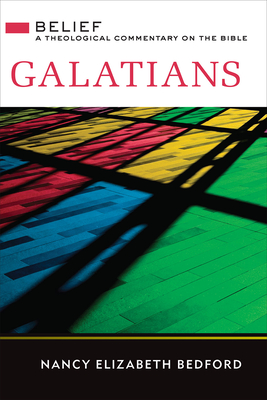 Galatians: A Theological Commentary on the Bible - Nancy Bedford