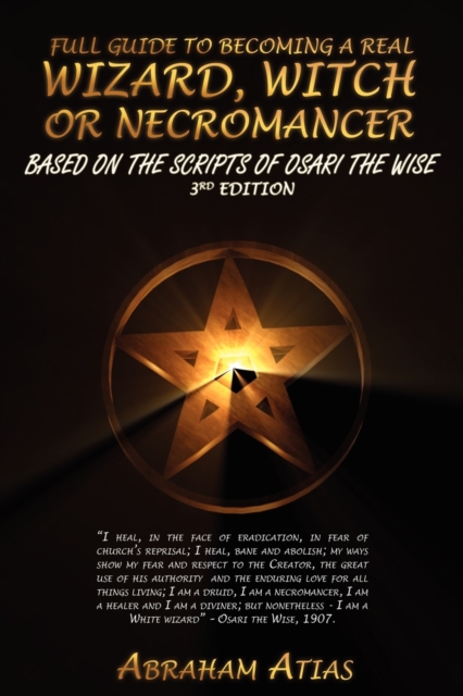 Full Guide to Becoming a Real Wizard, Witch or Necromancer - Abraham Atias