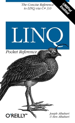 Linq Pocket Reference: Learn and Implement Linq for .Net Applications - Joseph Albahari
