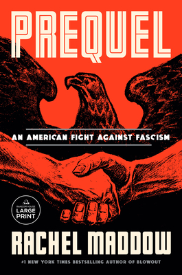 Prequel: An American Fight Against Fascism - Rachel Maddow