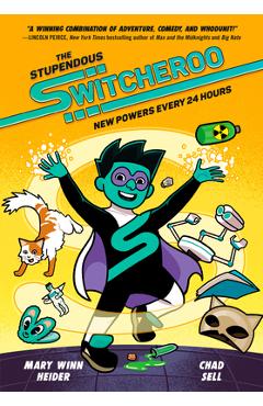 Coperta cărții 'The Stupendous Switcheroo: New Powers Every 24 Hours - Mary Winn Heider'