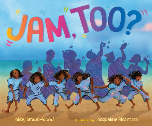 Jam, Too? - Janay Brown-wood