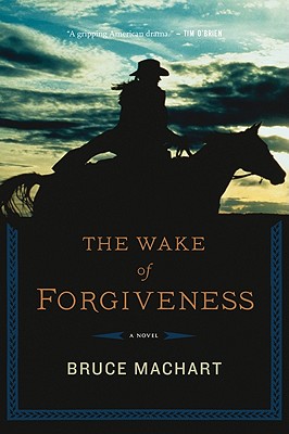 Wake of Forgiveness - Bruce Machart