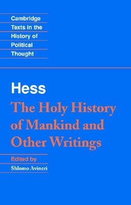 Moses Hess: The Holy History of Mankind and Other Writings - Moses Hess