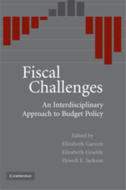 Fiscal Challenges: An Interdisciplinary Approach to Budget Policy - Elizabeth Garrett