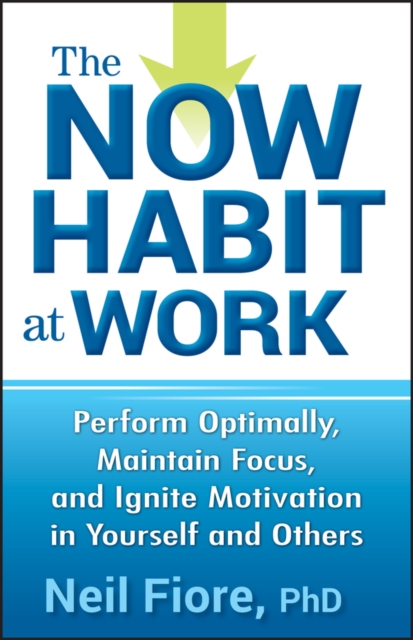 The Now Habit at Work - Neil Fiore