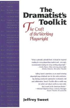 Coperta cărții 'Dramatists Toolkit, the Craft of the Working Playwright: The Craft of the Working Playwright - Jeffrey Sweet'