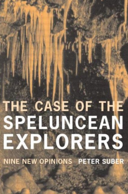 The Case of the Speluncean Explorers: Nine New Opinions - Peter Suber