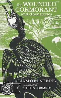 The Wounded Cormorant: And Other Stories - Liam O'flaherty