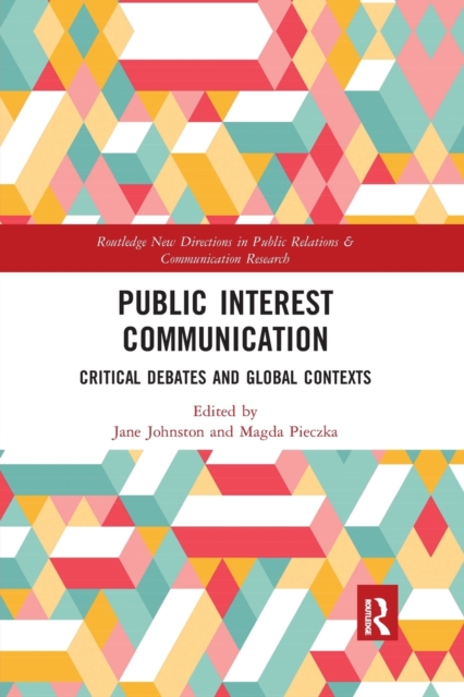 Public Interest Communication: Critical Debates and Global Contexts - Jane Johnston