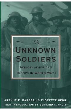 Coperta cărții 'The Unknown Soldiers: African-American Troops in World War I - Arthur E. Barbeau'