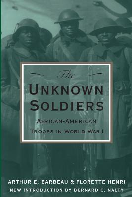 Coperta cărții 'The Unknown Soldiers: African-American Troops in World War I - Arthur E. Barbeau'