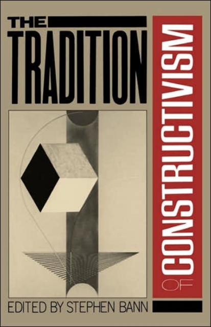 Traditions of Constructivism PB - Stephen Bann