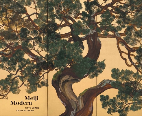 Meiji Modern: Fifty Years of New Japan - Chelsea Foxwell