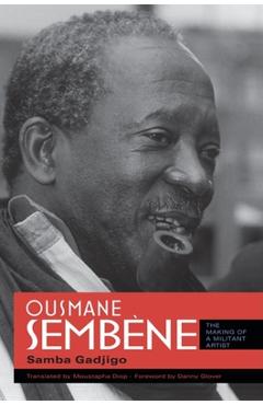 Poza produsului Ousmane Sembène: The Making of a Militant Artist - Samba Gadjigo