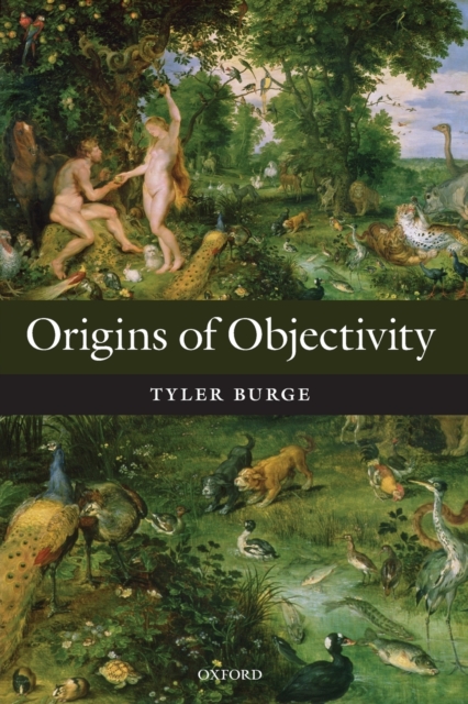 Origins of Objectivity P - Tyler Burge