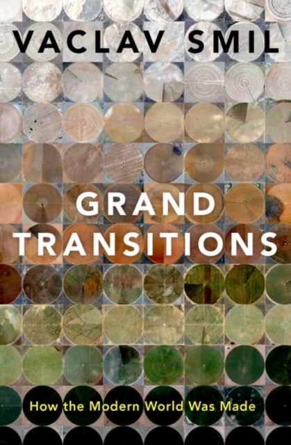 Grand Transitions: How the Modern World Was Made - Vaclav Smil