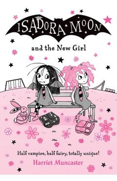 Isadora Moon and the New Girl: Volume 17 - Harriet Muncaster