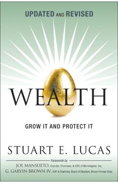 Wealth: Grow It and Protect It, Updated and Revised - Stuart Lucas