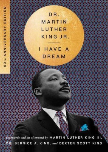 I Have a Dream - 60th Anniversary Edition - Martin Luther King