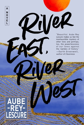 River East, River West - Aube Rey Lescure