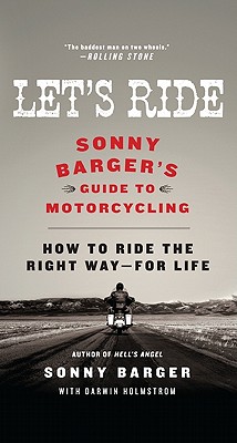 Let's Ride: Sonny Barger's Guide to Motorcycling - Sonny Barger