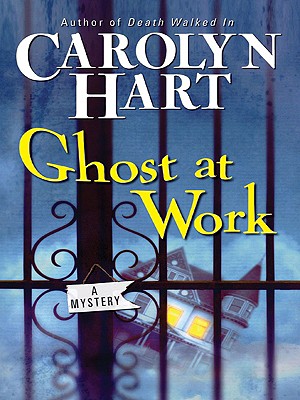 Ghost at Work: A Mystery - Carolyn Hart