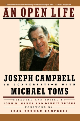 An Open Life: Joseph Campbell in Conversation with Michael Toms - Michael Toms