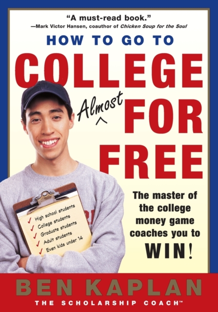 How to Go to College Almost for Free, Updated - Ben Kaplan