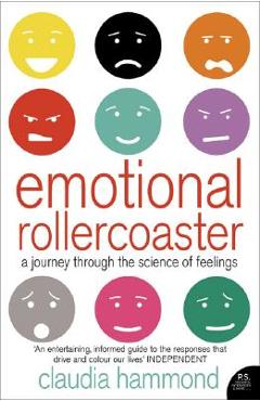 Coperta cărții 'Emotional Rollercoaster: A Journey Through the Science of Feelings - Claudia Hammond'