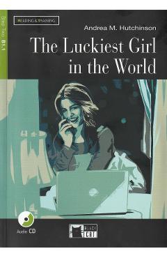 Poza produsului The Luckiest Girl in The World + CD - Andrea M. Hutchinson