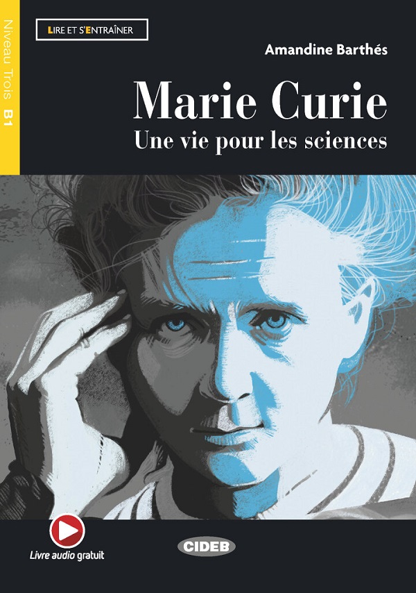 Marie Curie. Une vie pour les sciences - Amandine Barthes