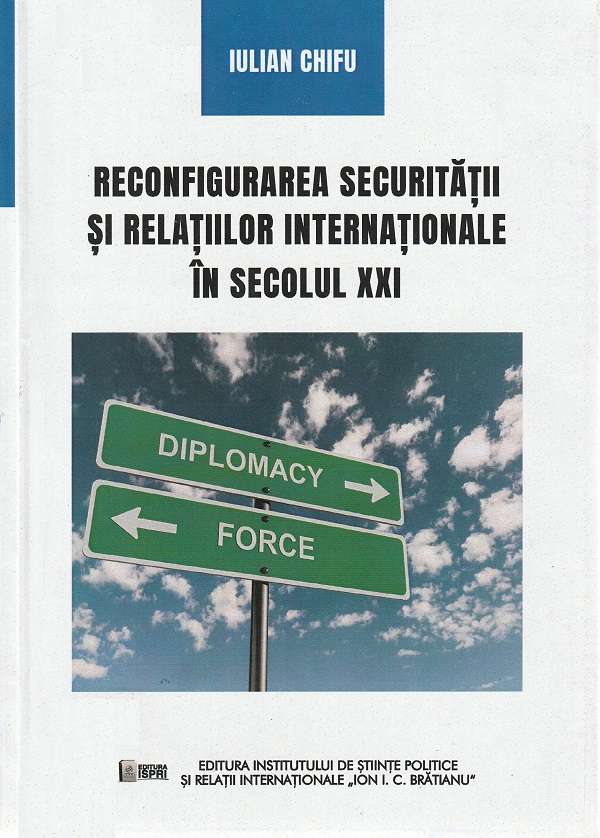 Reconfigurarea societatii si relatiilor internationale in secolul XXI - Iulian Chifu